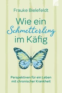 Produktbild: Wie ein Schmetterling im K&auml;fig