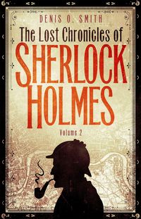 Produktbild: Smith, D: The Lost Chronicles of Sherlock Holmes, Volume 2