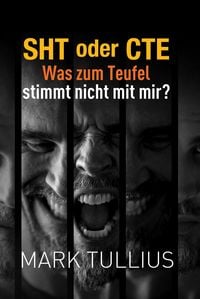 Produktbild: SHT oder CTE: Was zum Teufel stimmt nicht mit mir?