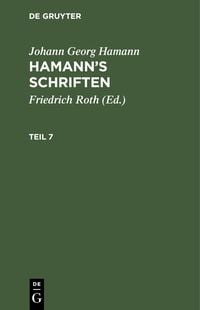 Produktbild: Johann Georg Hamann: Hamann's Schriften. Teil 7