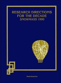 Produktbild: Research Directions for the Decade (Snowmass 1990) - Proceedings of the 1990 Summer Study on High Energy Physics