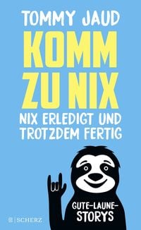Produktbild: Komm zu nix &ndash; Nix erledigt und trotzdem fertig