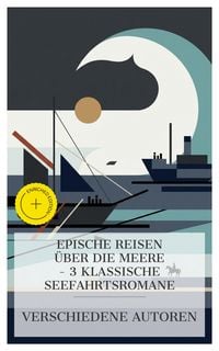 Produktbild: Epische Reisen &uuml;ber die Meere - 3 klassische Seefahrtsromane