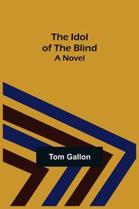 Produktbild: The Idol of The Blind; A Novel