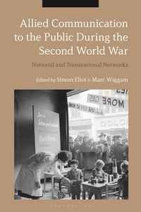 Produktbild: Allied Communication to the Public During the Second World War National and Transnational Networks
