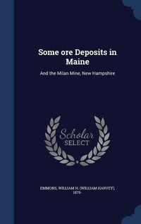 Produktbild: Some ore Deposits in Maine: And the Milan Mine, New Hampshire
