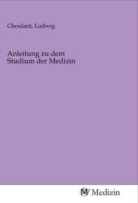Produktbild: Anleitung zu dem Studium der Medizin