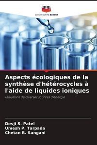 Produktbild: Aspects &eacute;cologiques de la synth&egrave;se d'h&eacute;t&eacute;rocycles &agrave; l'aide de liquides ioniques