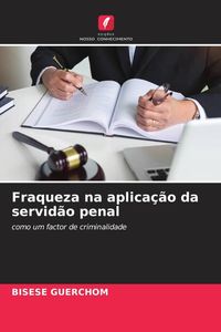 Produktbild: Fraqueza na aplica&ccedil;&atilde;o da servid&atilde;o penal
