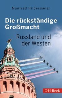 Bild vom Artikel Die rückständige Großmacht vom Autor Manfred Hildermeier