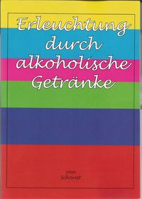 Produktbild: Erleuchtung durch alkoholische Getr&auml;nke