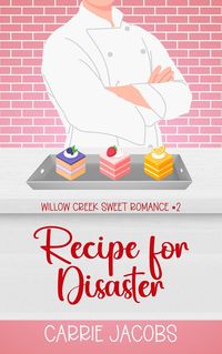 Produktbild: Recipe for Disaster (Willow Creek, #2)