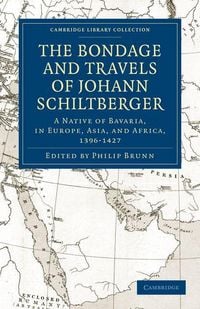 Produktbild: Bondage and Travels of Johann Schiltberger