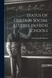 Produktbild: Status of Certain Social Studies in High Schools