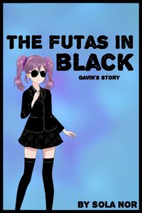 Produktbild: The Futas in Black: Gavin's Story (The Futas in Black, Futa on Male)
