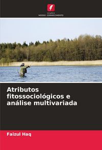 Produktbild: Atributos fitossociol&oacute;gicos e an&aacute;lise multivariada