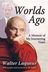 Bild vom Artikel Worlds Ago: A Memoir of My Journeying Years vom Autor Walter Laqueur