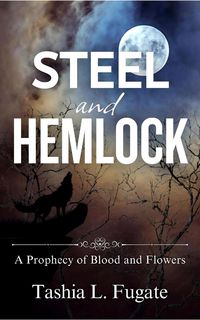 Produktbild: Steel and Hemlock (A Prophecy of Blood and Flowers, #2)