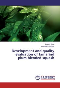 Produktbild: Development and quality evaluation of tamarind plum blended squash