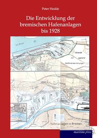Produktbild: Die Entwicklung der bremischen Hafenanlagen bis 1928