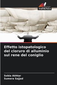 Produktbild: Effetto istopatologico del cloruro di alluminio sul rene del coniglio