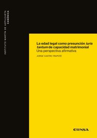 Produktbild: La edad legal como presunci&oacute;n iuris tantum de capacidad matrimonial : una perspectiva afirmativa