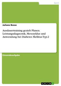 Produktbild: Ausdauertraining gezielt Planen. Leistungsdiagnostik, Mesozyklus und Anwendung bei Diabetes Mellitus Typ-2