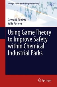 Produktbild: Using Game Theory to Improve Safety within Chemical Industrial Parks