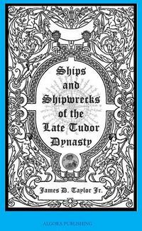 Produktbild: Ships and Shipwrecks of the Late Tudor Dynasty