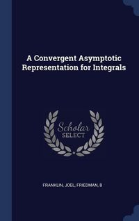 Produktbild: A Convergent Asymptotic Representation for Integrals