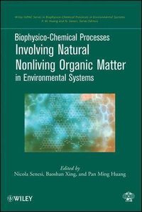Bild vom Artikel Biophysico-Chemical Processes Involving Natural Nonliving Organic Matter in Environmental Systems vom Autor Nicola Senesi