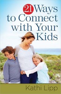 Produktbild: 21 Ways to Connect with Your Kids