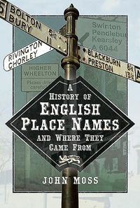 Produktbild: A History of English Place Names and Where They Came from