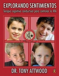 Bild vom Artikel Explorando Sentimientos: IRA - Terapia Cognitivo Conductual Para Controlar La IRA: Spanish Edition of Exploring Feelings: Anger vom Autor Tony Attwood