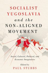 Produktbild: Socialist Yugoslavia and the Non-Aligned Movement