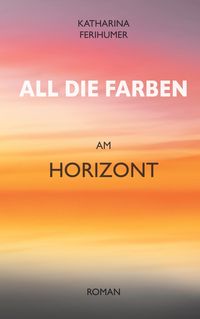 Produktbild: All die Farben am Horizont