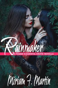 Produktbild: Rainmaker: A Femme Elemental Erotic Novella