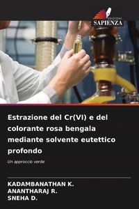 Produktbild: Estrazione del Cr(VI) e del colorante rosa bengala mediante solvente eutettico profondo