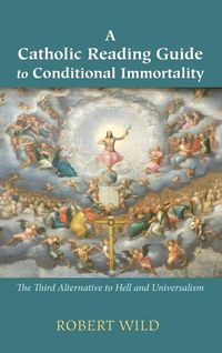 Produktbild: A Catholic Reading Guide to Conditional Immortality