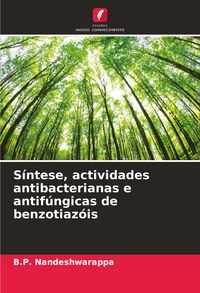 Produktbild: S&iacute;ntese, actividades antibacterianas e antif&uacute;ngicas de benzotiaz&oacute;is