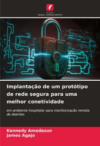Produktbild: Implanta&ccedil;&atilde;o de um prot&oacute;tipo de rede segura para uma melhor conetividade