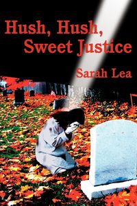 Produktbild: Hush, Hush, Sweet Justice