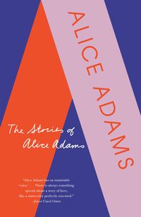 Bild vom Artikel The Stories of Alice Adams vom Autor Alice Adams