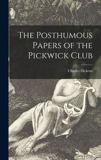 Produktbild: The Posthumous Papers of the Pickwick Club [microform]