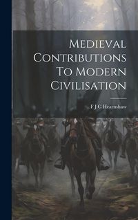 Produktbild: Medieval Contributions To Modern Civilisation
