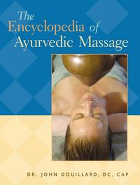 Produktbild: The Encyclopedia of Ayurvedic Massage