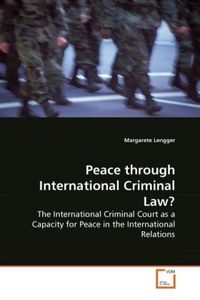 Produktbild: Lengger, M: Peace through International Criminal Law?