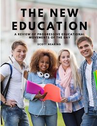 Produktbild: The New Education - A Review of Progressive Educational Movements of the Day