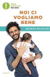 Produktbild: Noi ci vogliamo bene. Gravidanza, allattamento, svezzamento: emozioni, scienza e ricette per mamma, pap&agrave; e beb&egrave;