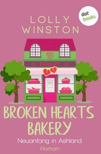 Produktbild: Broken Hearts Bakery - Neuanfang in Ashland